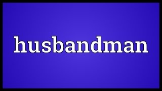 Husbandman Meaning [upl. by Maggi155]