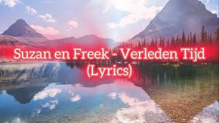 Suzan en Freek  Verleden Tijd Lyrics [upl. by Gustav814]