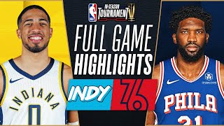 PACERS at 76ERS  NBA INSEASON TOURNAMENT 🏆  FULL GAME HIGHLIGHTS  November 14 2023 [upl. by Atir]