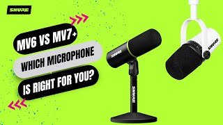 MV6 vs MV7 Which Microphone is Right for You  Shure [upl. by Aseyt]