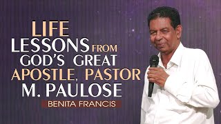 Life lessons from Gods great Apostle Pastor M Paulose  Benita Francis [upl. by Huntington]