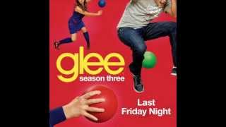 Glee Last Friday Night Sped Up [upl. by Gary501]