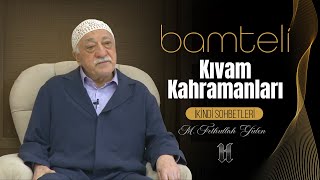 Bamteli  Kıvam Kahramanları  M Fethullah Gülen  20160314 [upl. by Wemolohtrab]