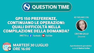 GPS 150 preferenze continuano le operazioni quali difficoltà nella compilazione della domanda [upl. by Dilan]