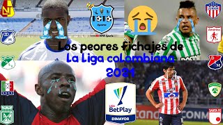 😱LOS PEORES FICHAJES DEL FUTBOL COLOMBIANO 😭 2021 TRASPASOS MALOS DE LA LIGA BETPLAY CONTRATACIONES🤮 [upl. by Eb206]