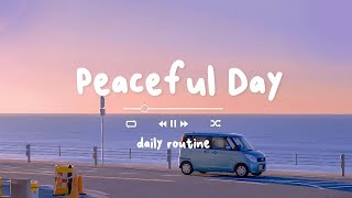 【作業用BGM】今日も素敵な一日があなたを待っています  Peaceful Day  洋楽playlist [upl. by Dygert]