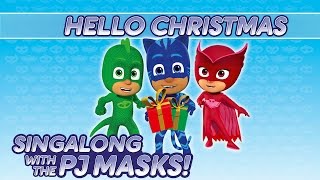 PJ Masks Singalong  ♪♪ Hello Christmas ♪♪ 10 mins [upl. by Eemia]