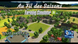 FS 25 MAP FRANCAISE  BIENVENUE SUR 🤩AU FIL DES SAISONS🤩  TIMELAPSE  GIZMO MODDING  WIP [upl. by Carly]