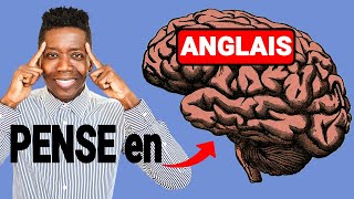 Comment Penser en Anglais  Plus de Traduction dans la Tête [upl. by Nonohcle]