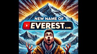 Mount Everest New Names [upl. by Ojillib931]