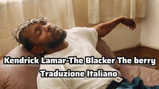 Kendrick LamarThe blacker the berry Traduzione Italiano [upl. by Inaffyt19]