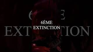 1er album 6ème Extinction disponible [upl. by Todhunter19]