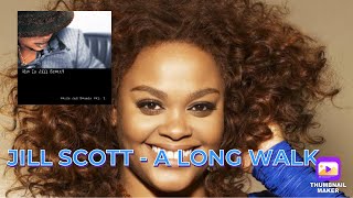 JILL SCOTT  A LONG WALK REACTION [upl. by Sholeen]