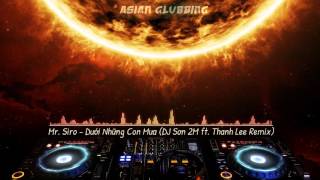 Mr Siro  Dưới Những Cơn Mưa DJ Sơn 2M ft Thanh Lee Remix [upl. by Kataway]