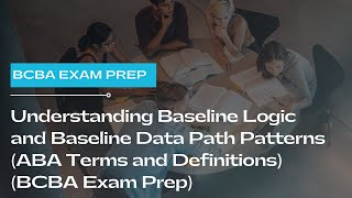 Understanding Baseline Logic and Baseline Data Path Patterns ABA Terms BCBA Exam Prep [upl. by Perren]