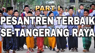 PONDOK PESANTREN TERBAIK SETANGERANG RAYA I Darul Quran Daar ElQolam Asshiddiqiyah dll [upl. by Eamanna]