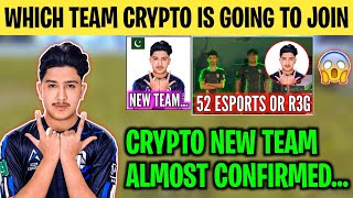 CRYPTO NEW TEAM😨  Crypto Joining R3G or 52 Esports🫣  Crypto New Team Almost Confirmed😍 [upl. by Yasmin294]