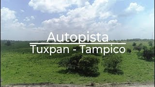 Autopista Tuxpan  Tampico [upl. by Hayton]