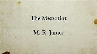 The Mezzotint  M R James  Horror Short Story  Full Text British English Audiobook [upl. by Monk]