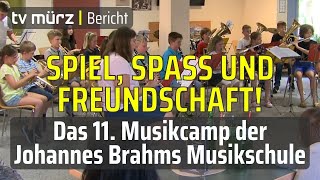 tv mürz  Spiel Spaß und Freundschaft  Das 11 Musikcamp der Johannes Brahms Musikschule [upl. by Christiano]