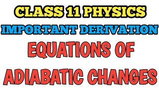 Adiabatic Changes Derivation Class 11 Physics  Important Derivations Class 11  Physics Class 11 [upl. by Ednutabab381]