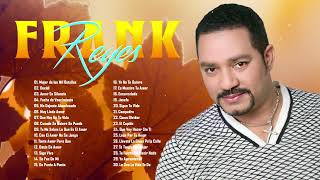 LAS 30 GRANDES ÉXITOS DE FRANK REYES  FRANK REYES EXITOS SUS MEJORES CANCIONES [upl. by Hsivat]