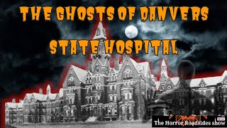 The Ghosts of Danvers state hospital [upl. by Ainar]