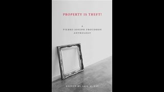 quotProperty is Theftquot By PierreJoseph Proudhon [upl. by Magavern]