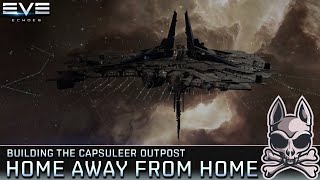 Building The CAPSULEER OUTPOST  Wait Timers amp More Fuel Than You Can Imagine  EVE ECHOES [upl. by Notyal355]