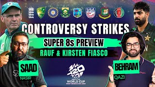 Haris Rauf amp Gary Kirsten FIASCO  2024 T20 World Cup Super 8s Preview [upl. by Darlleen677]