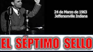 EL SÉPTIMO SELLO  Por William Marrion Branham [upl. by Keithley]