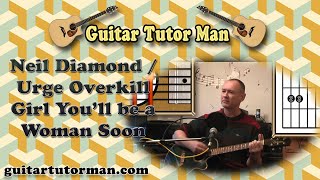 Girl Youll Be A Woman Soon  Neil Diamond  Urge Overkill  Acoustic Guitar Lesson Capo 3 [upl. by Okoyik356]