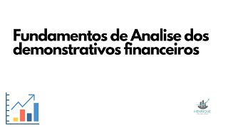 Fundamentos Análise dos demonstrativos Financeiros [upl. by Lemrej898]