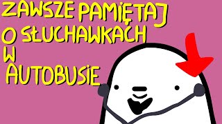 ZAWSZE PAMIĘTAJ O SŁUCHAWKACH W AUTOBUSIE [upl. by Fawne369]