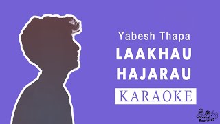 Laakhau Hajarau  Nepali Karaoke  Creative Brothers [upl. by Ruhnke]