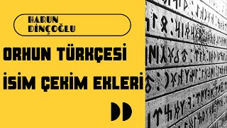 4 Eski Türk Dili  Orhun Türkçesi  İsim Çekim EkleriI [upl. by Hunley]