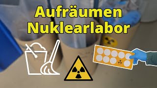 Aufräumen in Nuklearlabor  Praktikum Nuklearchemie [upl. by Gereron]