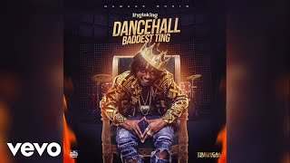 Rygin king  Dancehall Baddest Ting Official Audio [upl. by Reinald]