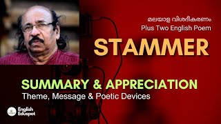 STAMMER  Plus Two English Poem  SUMMARY amp APPRECIATION THEME MESSAGE POETIC DEVICES etc [upl. by Eityak868]