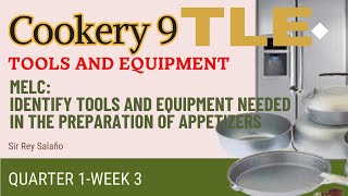 tle cooking COOKERY 9 QUARTER 1 WEEK 3 TOOLS AND EQUIPMENT NEEDED IN THE PREPARATION OF APPETIZERS [upl. by Rukna]