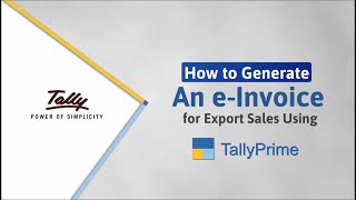 How to Generate eInvoices for Export Sales  Easy eInvoicing with TallyPrime  TallyHelp [upl. by Lucila]