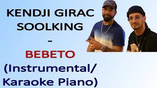 KENDJI GIRAC x SOOLKING  BEBETO InstrumentalKaraoke Piano [upl. by Ahcsrop365]