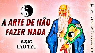 TAOÍSMO A Filosofia do Fluxo  5 lições de Lao Tzu Filosofia Oriental [upl. by Swen]