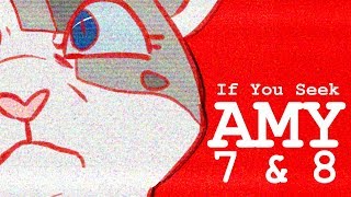 If You Seek Amy 7 amp 8 [upl. by Laertnom]