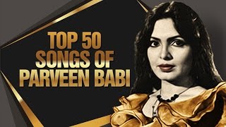 Top 50 Songs Of Parveen Babi  परवीन बाबी के 50 हिट गाने  HD Songs  One Stop Jukebox [upl. by Gib673]