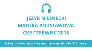 Matura czerwiec 2015 język niemiecki podstawowy nagranie [upl. by Eekram]