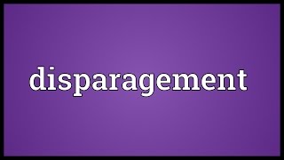 Disparagement Meaning [upl. by Jacintha523]