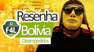 Resenha F4L com Bolívia do Desimpedidos [upl. by Madalena287]