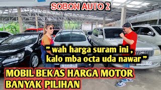 Mobil bekas harga motor nih di sobon auto 2  Nego sampai kandas  Real no Gimmick [upl. by Merras747]