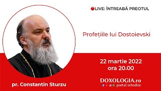 ⭕ LIVE Pr Constantin Sturzu  Profețiile lui Dostoievski Întreabă preotul  22 martie 2022 [upl. by Ayaet]